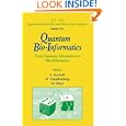 Quantum Bio-Informatics: From Quantum Information to Bio-informatics: tokyo Univeristy of Science, Japan, 14-17 March... by L. Accardi, W. Freudenberg, and M. Ohya