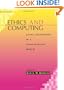 Ethics and Computing: Living Responsibly in a Computerized World