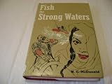 Fish the strong waters