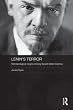 Lenin's Terror: The Ideological Origins of Early Soviet State Violence (Routledge Contemporary Russia and Eastern Europe Series)
