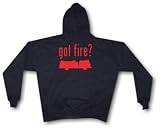 Got Fire? Fire Fighter Men's Hoodie Sweat Shirt Small thru 4XL