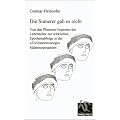 Die Sumerer gab es nicht: Von den Phantom-Imperien der Lehrb�cher zur wirklichen Epochenabfolge in der "Zivilisationswiege" S�dmesopotamien
