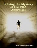 Solving the Mystery of the FHA Appraisal