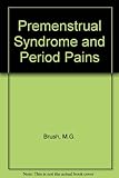 Premenstrual syndrome and period pains