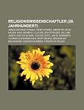 Produkt-Bild: Religionswissenschaftler (20. Jahrhundert): James George Frazer, Ren&eacute; Girard, Jakob Wilhelm Hauer, Karl Ker&eacute;nyi, Claude L&eacute;vi-Strauss, William James, ... Malinowski, Eduard Norden, Friedrich Heiler