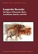 Longevity Records: Life Spans of Mammals, Birds, Amphibians, Reptiles and Fish (Monographs on Population Aging,)