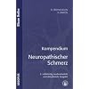 Kompendium Neuropathischer Schmerz - Ein praxisorientierter Leitfaden