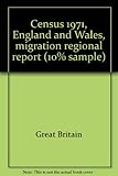 Census 1971, England and Wales, migration regional report (10% sample)
