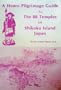 A Henro Pilgrimage Guide to the Eighty-Eight {88} Temples of Shikoku Island, Japan