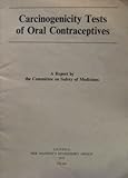 Carcinogenicity tests of oral contraceptives : a report