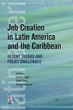 Job creation in Latin America and the Caribbean : recent trends and policy challenges