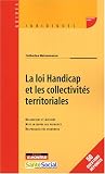 Revue Editions du Moniteur  / La loi Handicap et les collectivités territoriales : Obligations et missions, Mise en oeuvre des principes, Responsabilités encourues