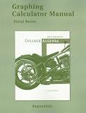 Graphing Calculator Manual for College Algebra