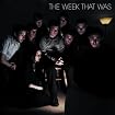 The Week That Was