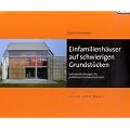 Einfamilienh�user auf schwierigen Grundst�cken: Individuelle L�sungen f�r problematische Bausituationen. 25 Einfamilienh�user werden mit Lagepl�nen, ... und verschiedenen Ansichten vorgestellt