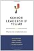 Book cover of Senior Leadership Teams: What It Takes to Make Them Great (Center for Public Leadership).