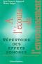 A l'�coute de l'environnement: R�pertoire des effets sonores