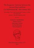 The Bosporus : gateway between the Ancient West and East (1st Millennium BC-5th Century AD) : proceedings of the fourth international congress on Black Sea Antiquities Istanbul, 14th-18th September 20