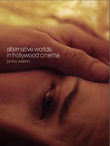 Alternative Worlds in Hollywood Cinema: Resonance Between Realms