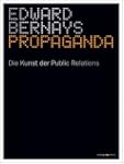 Propaganda: Die Kunst der Public Rela...