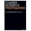 Edward Bernays Propaganda: Die Kunst der Public Relations