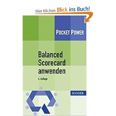 Balanced Scorecard anwenden: Kennzahlengest�tzte Unternehmenssteuerung
