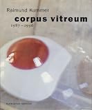 Raimund Kummer, corpus vitreum 1987-1996 - Herbert Molderings