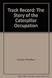 Track record : the story of the Caterpillar occupation