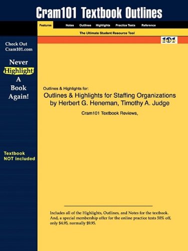 Outlines & Highlights for Staffing Organizations by Herbert G. Heneman - Timothy A. Judge - ISBN: 9780073530277 Image Outlines & Highlights for Staffing Organizations by Herbert G. Heneman - Timothy A. Judge - ISBN: 9780073530277
