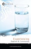 Experiencing Baptism & Communion (D)