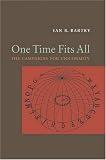 One Time Fits All: The Campaigns for Global Uniformity