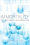 Immortality: The Inevitability of Eternal Life Immortality: The Inevitability of Eternal Life