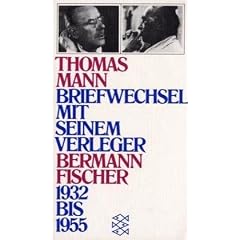 Briefwechsel mit seinem Verleger Gottfried Bermann Fischer: 1932-1955