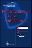 British Cardiology in the 20th Century