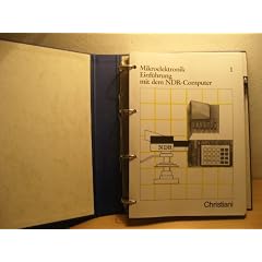 Mikroelektronik - Einf�hrung mit dem NDR-Computer