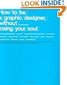 How to be a Graphic Designer, Without Losing Your Soul