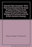 Geriatric day hospitals : their role and guidelines for good practice