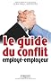 Le guide du conflit employ�-employeur