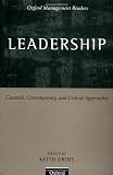 Leadership: Classical, Contemporary, and Critical Approaches (Oxford Management Series)