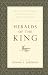 Books : Heralds of the King: Christ-Centered Sermons in the Tradition of Edmund P. Clowney