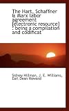 The Hart, Schaffner & Marx labor agreement [electronic resource]: being a compilation and codificat