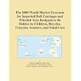 The 2009 World Market Forecasts for Imported Doll Carriages and Wheeled Toys Designed to... by Icon Group
