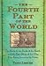 Books : The Fourth Part of the World Publisher: Free Press