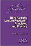 Third age and leisure research : principles and practice