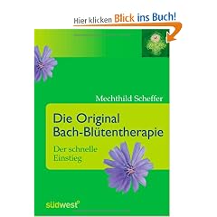 Die Original Bach-Bl�tentherapie: Der schnelle Einstieg