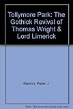 Tollymore Park : the gothick revival of Thomas Wright & Lord Limerick