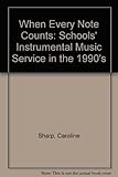 When every note counts : the schools' instrumental music service in the 1990s
