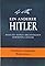 Ein anderer Hitler. Beri...