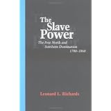 the slave power the free north and southern domination 1780 1860