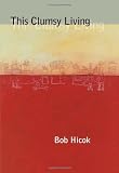 This Clumsy Living (Pitt Poetry Series)
